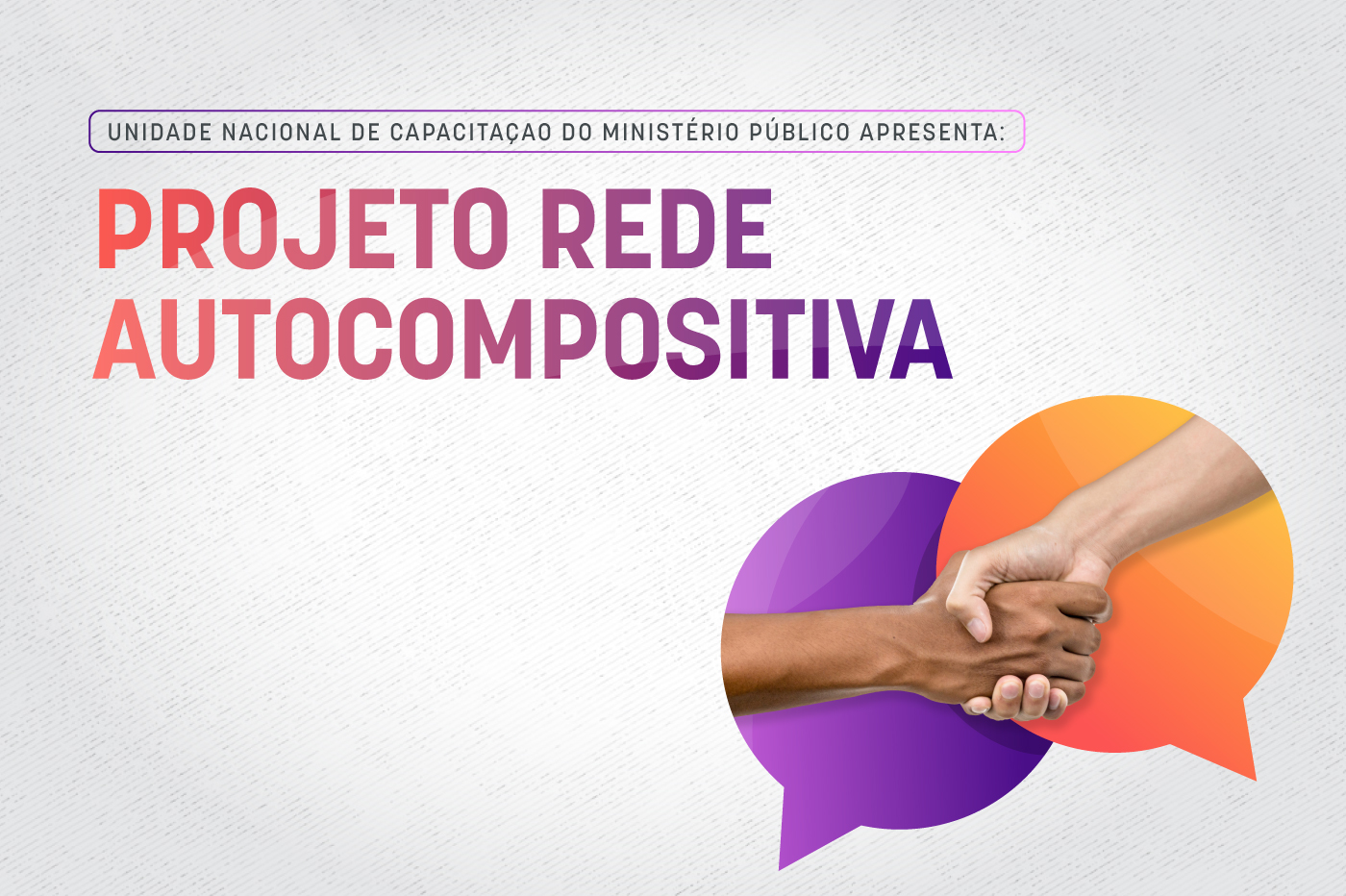 CNMP abre inscrições para o quarto encontro do projeto Rede Autocompositiva do Ministério Público   