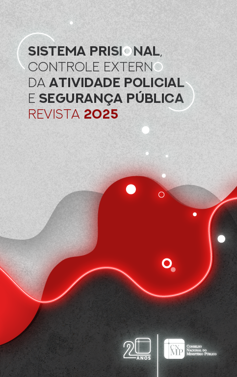 Sistema Prisional, Controle Externo da Atividade Policial e Segurança Pública : Revista 2025