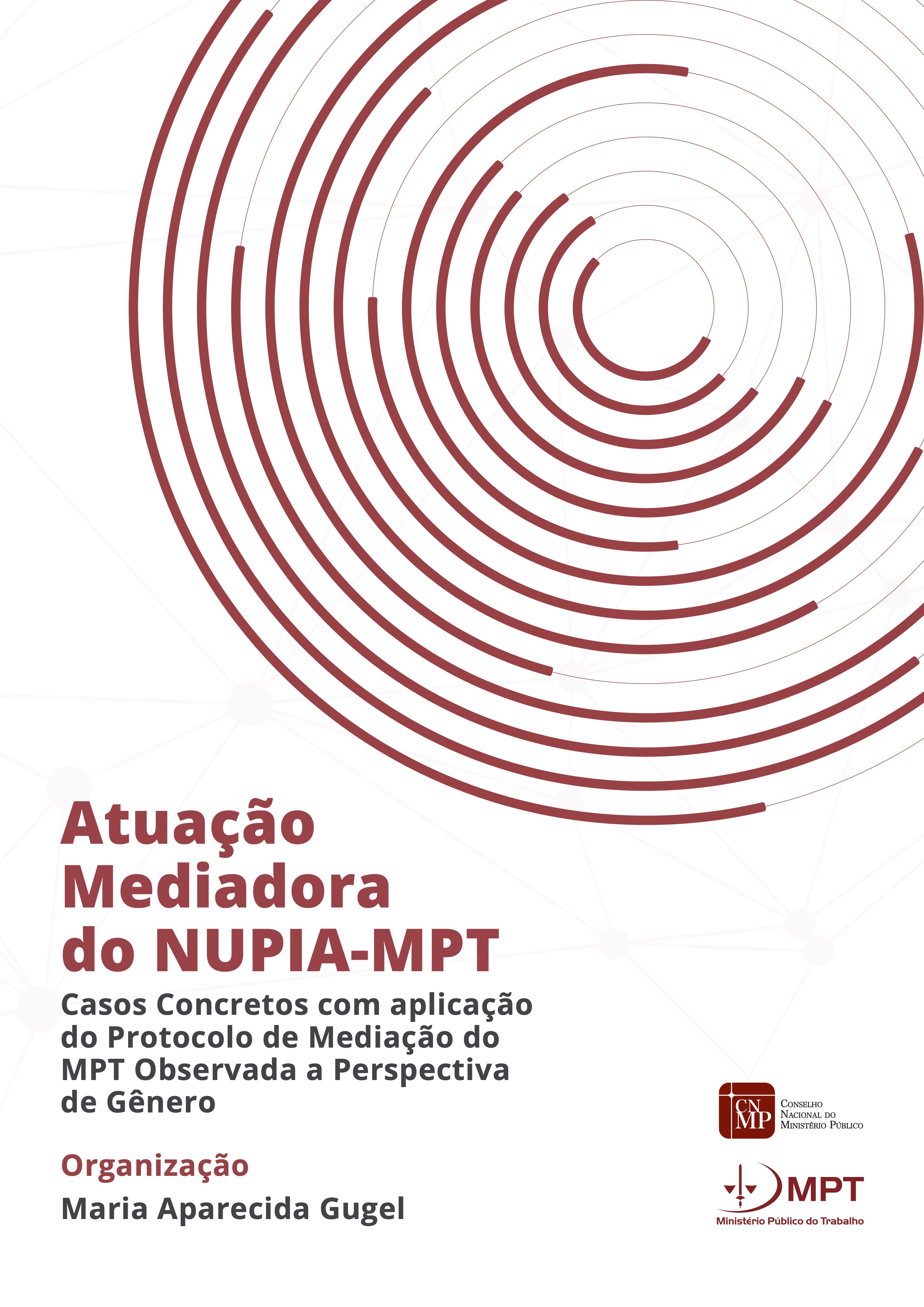 Atuação mediadora do NUPIA-MPT: casos concretos com aplicação do Protocolo de Mediação do MPT observada a perspectiva de gênero