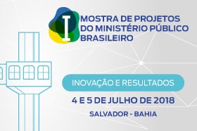 CNMP divulga programa&ccedil;&atilde;o da I Mostra de Projetos do Minist&eacute;rio P&uacute;blico