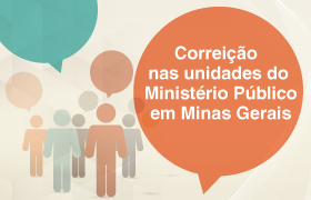 Corregedoria Nacional do Minist&eacute;rio P&uacute;blico realiza correi&ccedil;&atilde;o nas unidades do MP em Minas Gerais