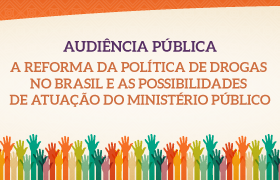 banner noticia A reforma da poltica de drogas no Brasil e as possibilidades de atuao do Ministrio Pblico