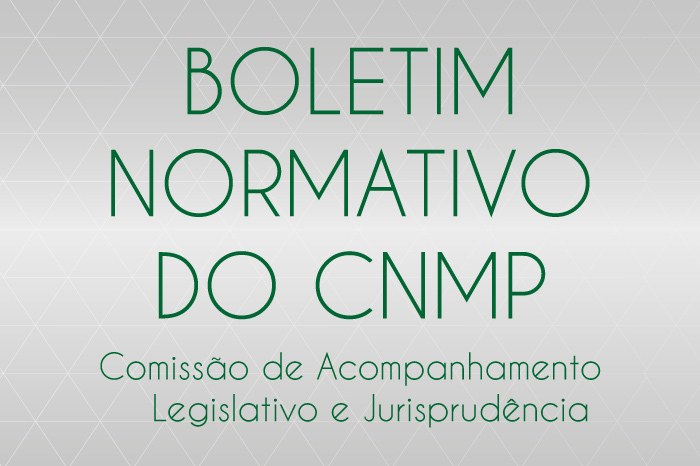 Comissão de Acompanhamento Legislativo do CNMP publica boletim normativo e agenda legislativa de 2021 