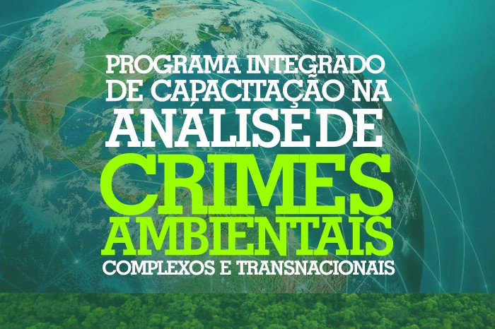 CNMP abre inscrições para capacitação na análise de crimes ambientais complexos e transnacionais  