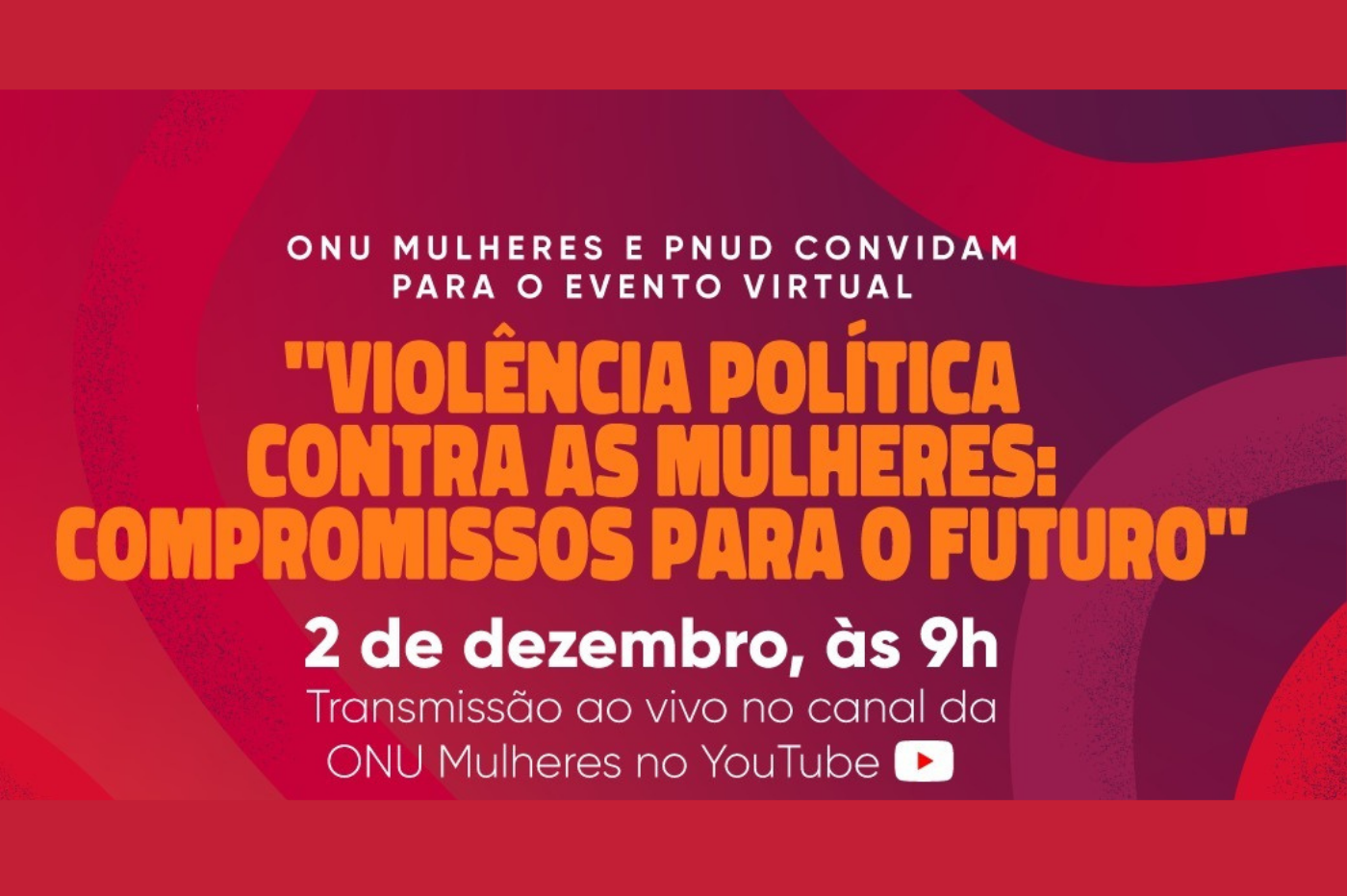 ONU Mulheres e PNUD realizam evento virtual “Violência política contra as mulheres: compromissos com o futuro” com participação do CNMP  