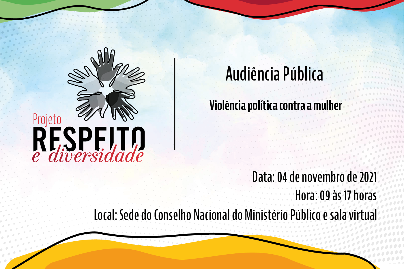 Projeto Respeito e Diversidade: CNMP realizará audiência pública para debater a violência política contra a mulher  