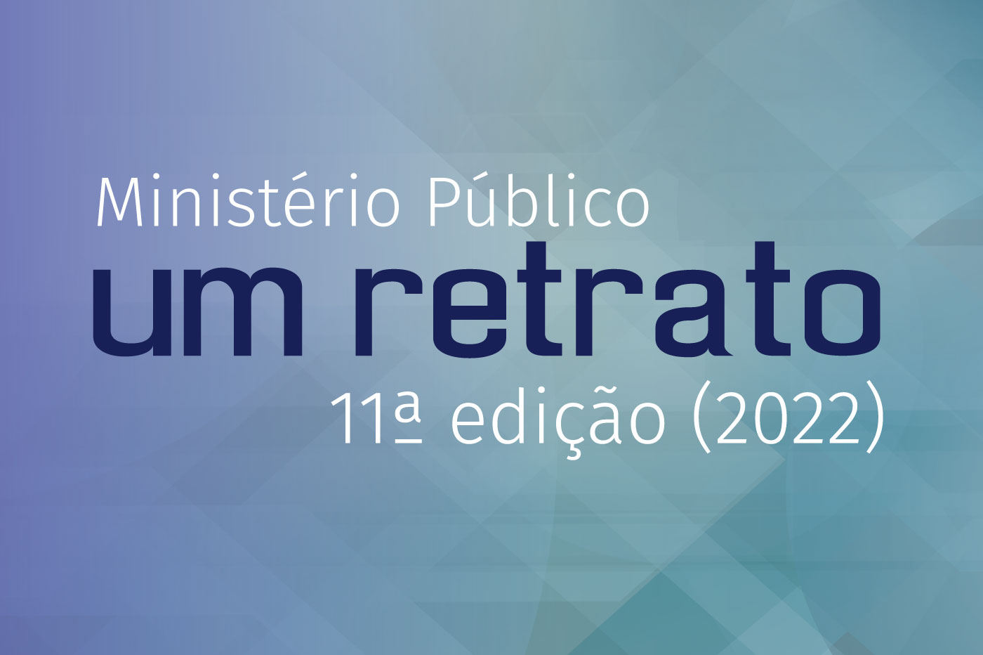 CNMP divulga o relatório “Ministério Público: um retrato”, com dados atualizados de 2022 sobre o Ministério Público brasileiro 