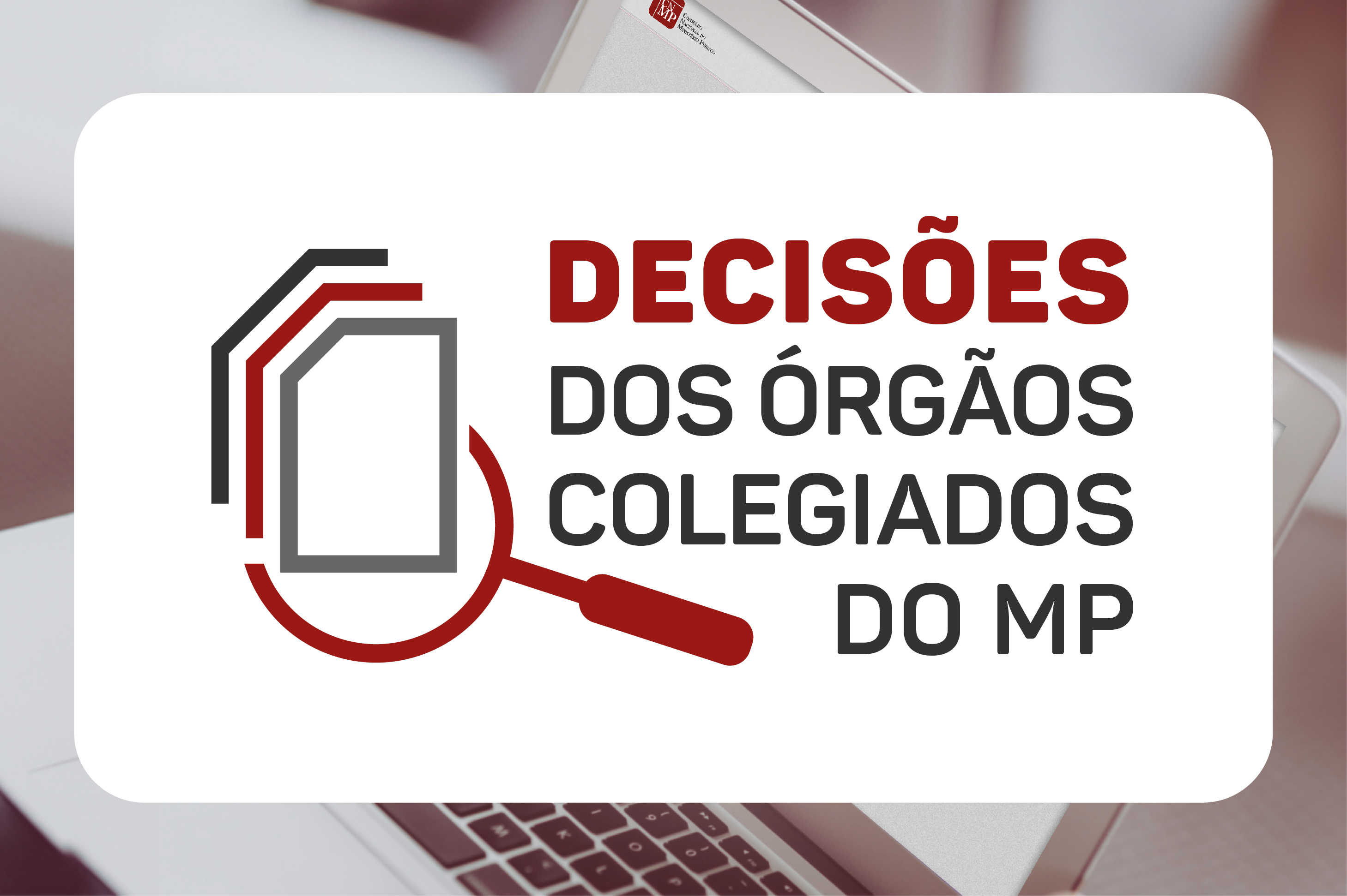 Comissão do CNMP lança sistema que centraliza decisões extrajudiciais de órgãos colegiados do Ministério Público 