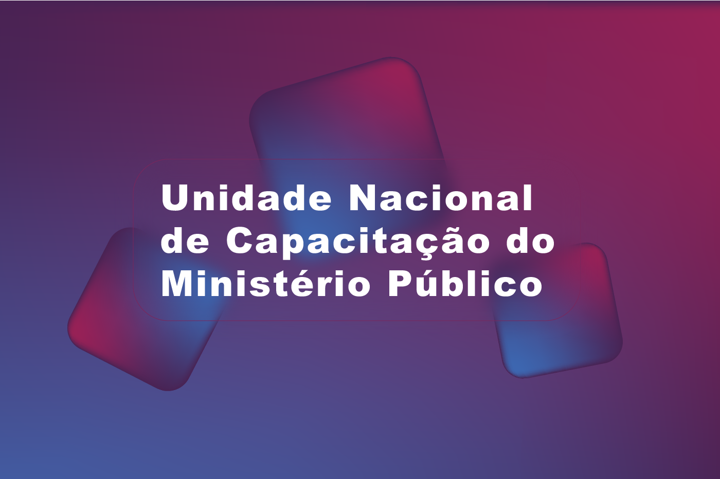 Unidade Nacional de Capacitação do MP recebe pré-inscrições para curso internacional que aborda inteligência artificial, gestão pública e cooperação jurídica 